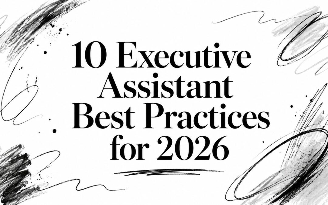 10 Executive Assistant Best Practices for 2026